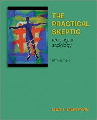 THE PRACTICAL SKEPTIC: READINGS IN SOCIOLOGY By Lisa Mcintyre **Mint Condition**