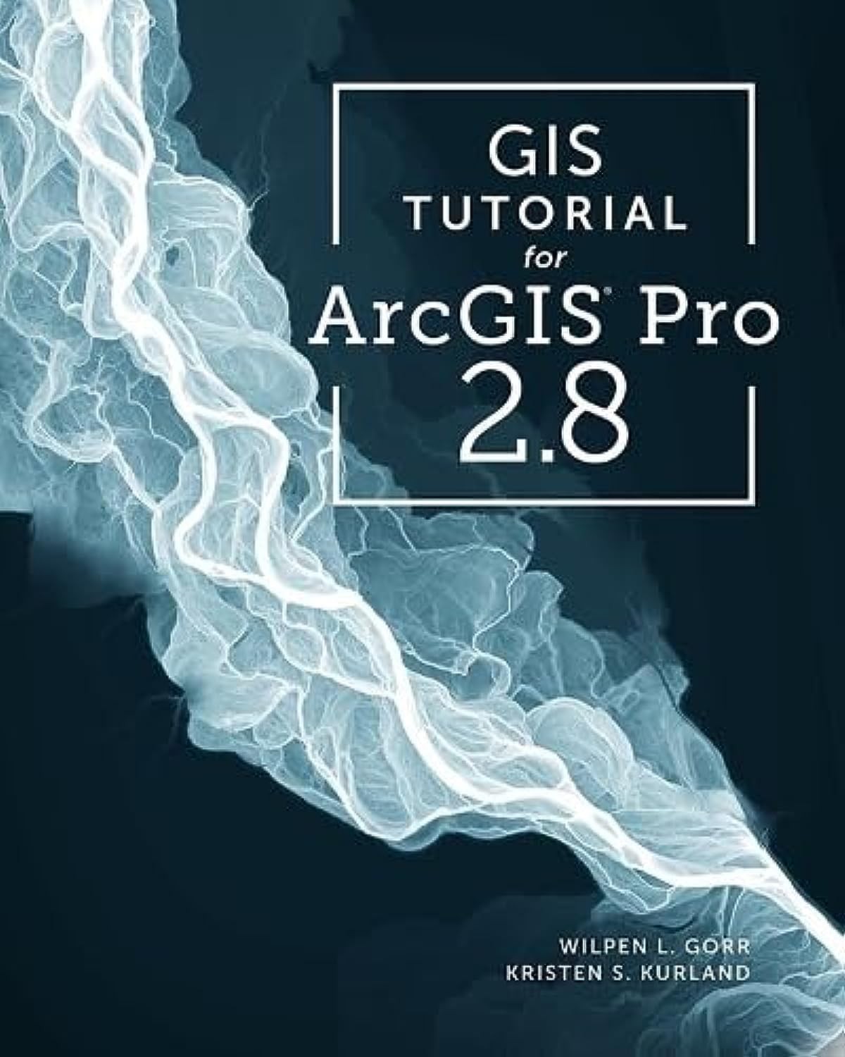 GIS Tutorial for ArcGIS Pro 2.8 – paperback Gorr, Wilpen L.|Kurland, Kristen…