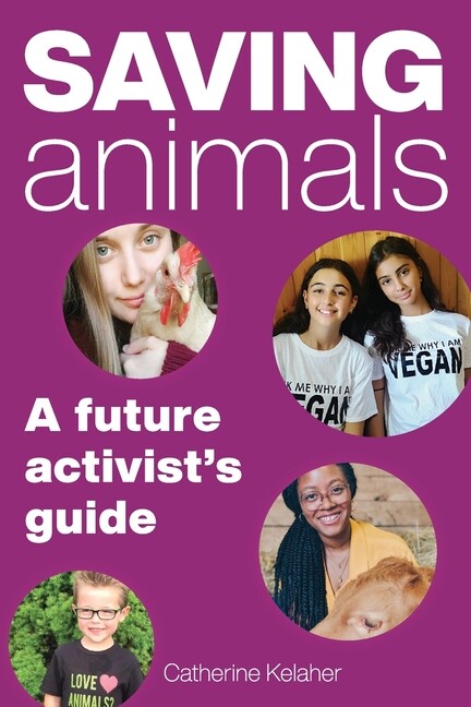 Saving Animals: A Future Activist’s Guide