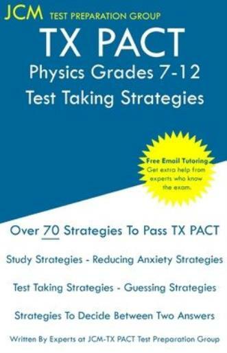 Tx Pact Physics Grades 7-12 – Test Taking Strategies: Tx Pact 739 Exam – Fr…