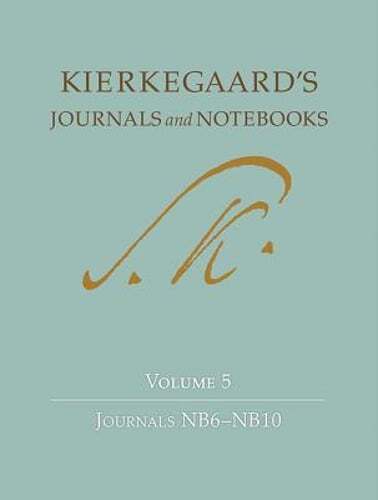 Kierkegaard’s Journals and Notebooks, Volume 5: Journals Nb6-Nb10 by Kierkegaard
