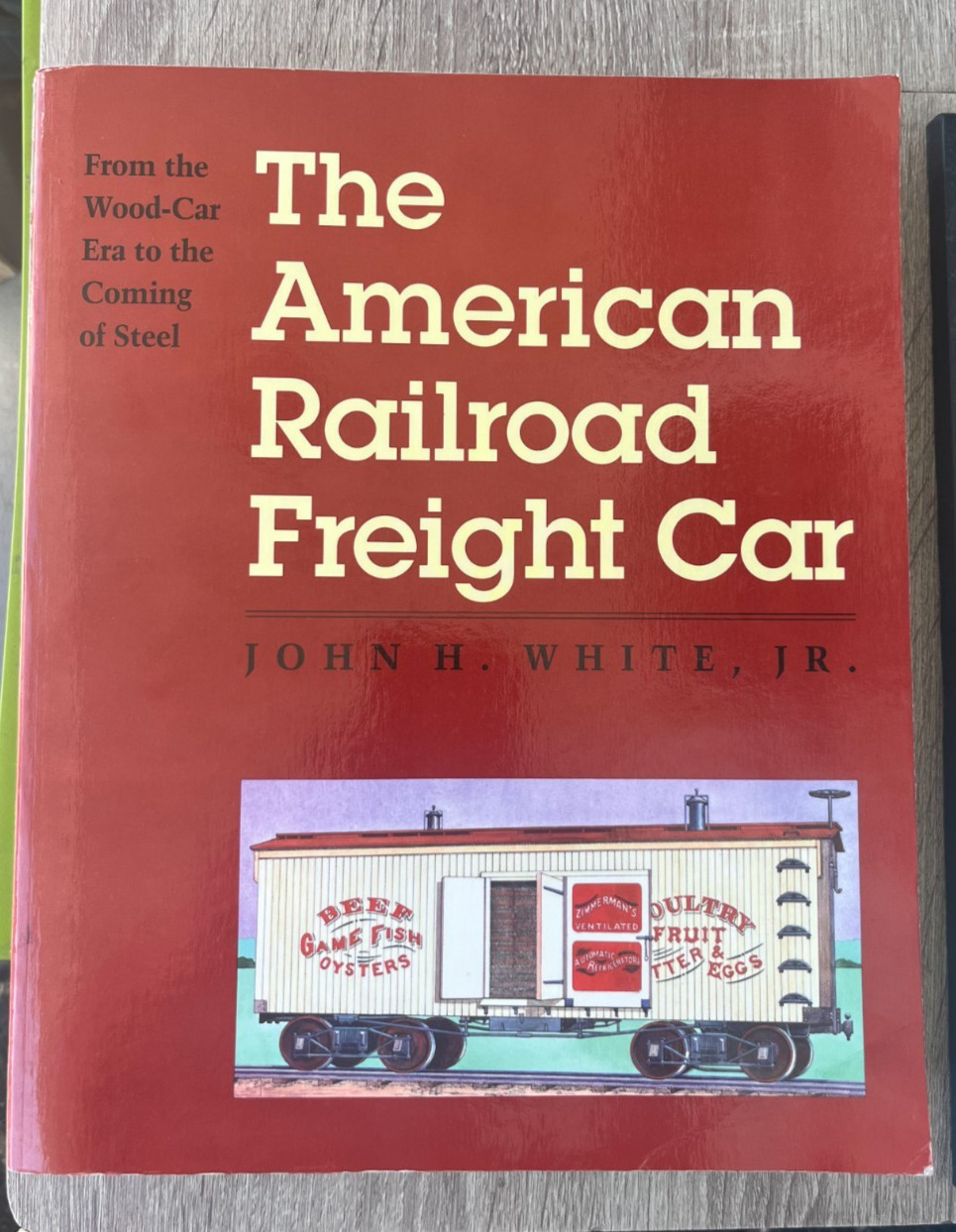 The American Railroad Freight Car: – Paperback, by White Jr. John 0-8018-5236-6