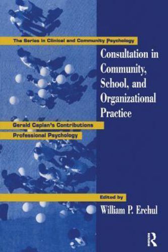 Consultation in Community, School, and Organizational Practice : Gerald Capla…