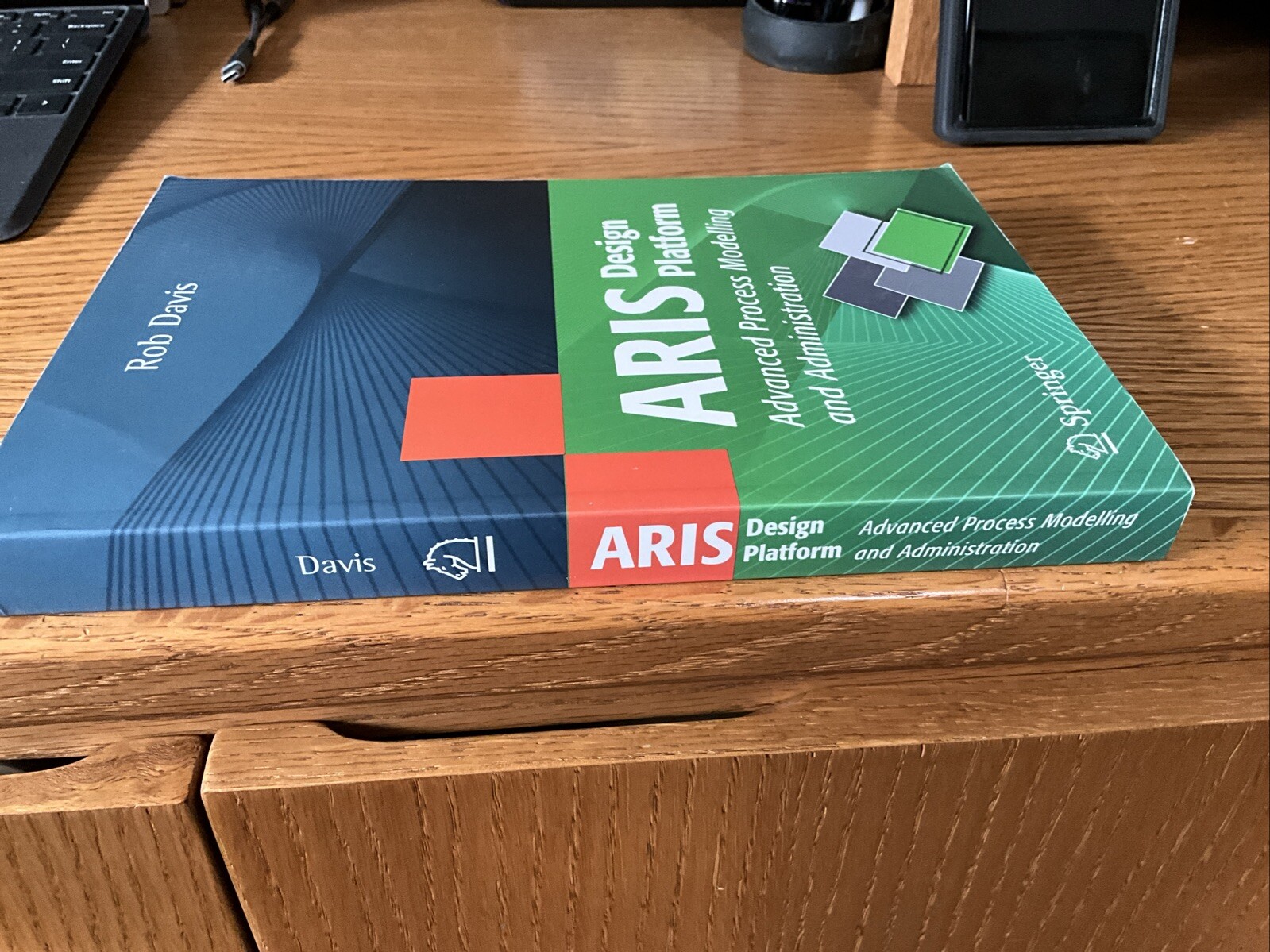 ARIS Design Platform: Advanced Process Modelling and Administration by Rob Davis