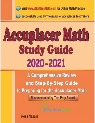 Accuplacer Math Study Guide 2020 – 2021: A Comprehensive Review and Step-By-Step