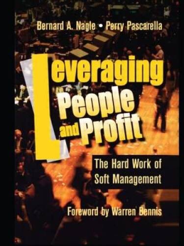 Leveraging People and Profit – Paperback By Nagle, Bernard – GOOD