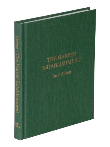 THE HARPER ESTABLISHMENT: HOW BOOKS ARE MADE By Jacob Abbott – Hardcover