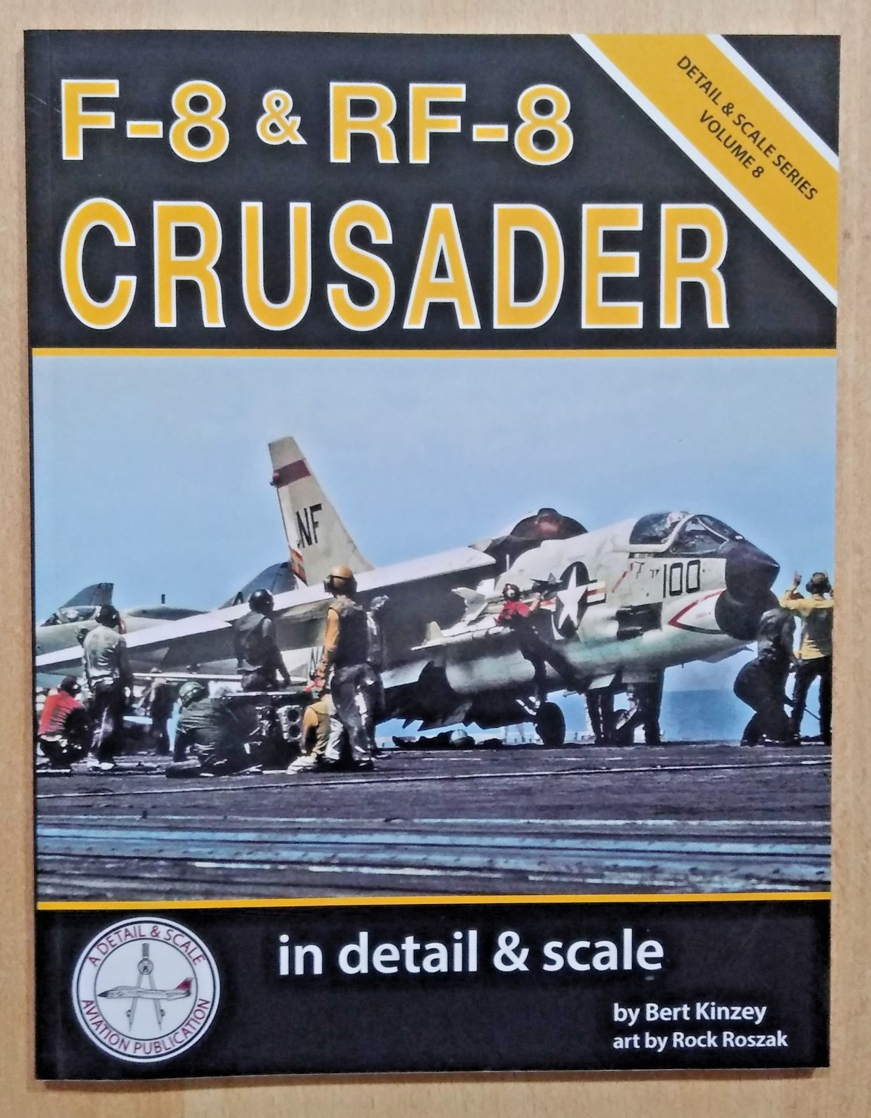 18-B8 In Detail & Scale VOL. 8 VOUGHT F-8 CRUSADER by BERT KINZEY