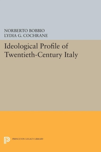 Ideological Profile of TwentiethCentury Italy by Norberto Bobbio PAPERBACK