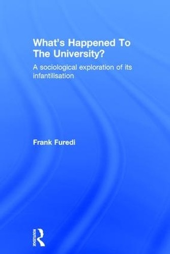 Whats Happened To The University? by Frank Furedi – 9781138212916