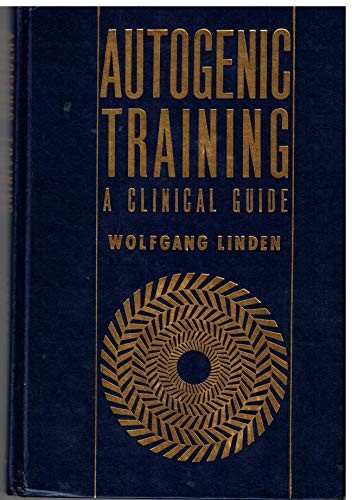 AUTOGENIC TRAINING: A CLINICAL GUIDE By Wolfgang Linden – Hardcover *Excellent*