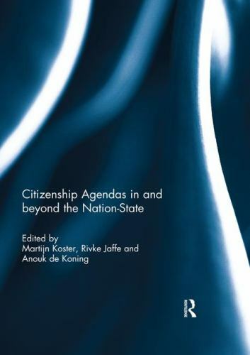 Citizenship Agendas in and Beyond the Nation-state, Paperback by Koster, Mart…