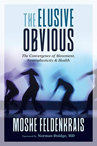 The Elusive Obvious: The Convergenc…, Norman Doidge M