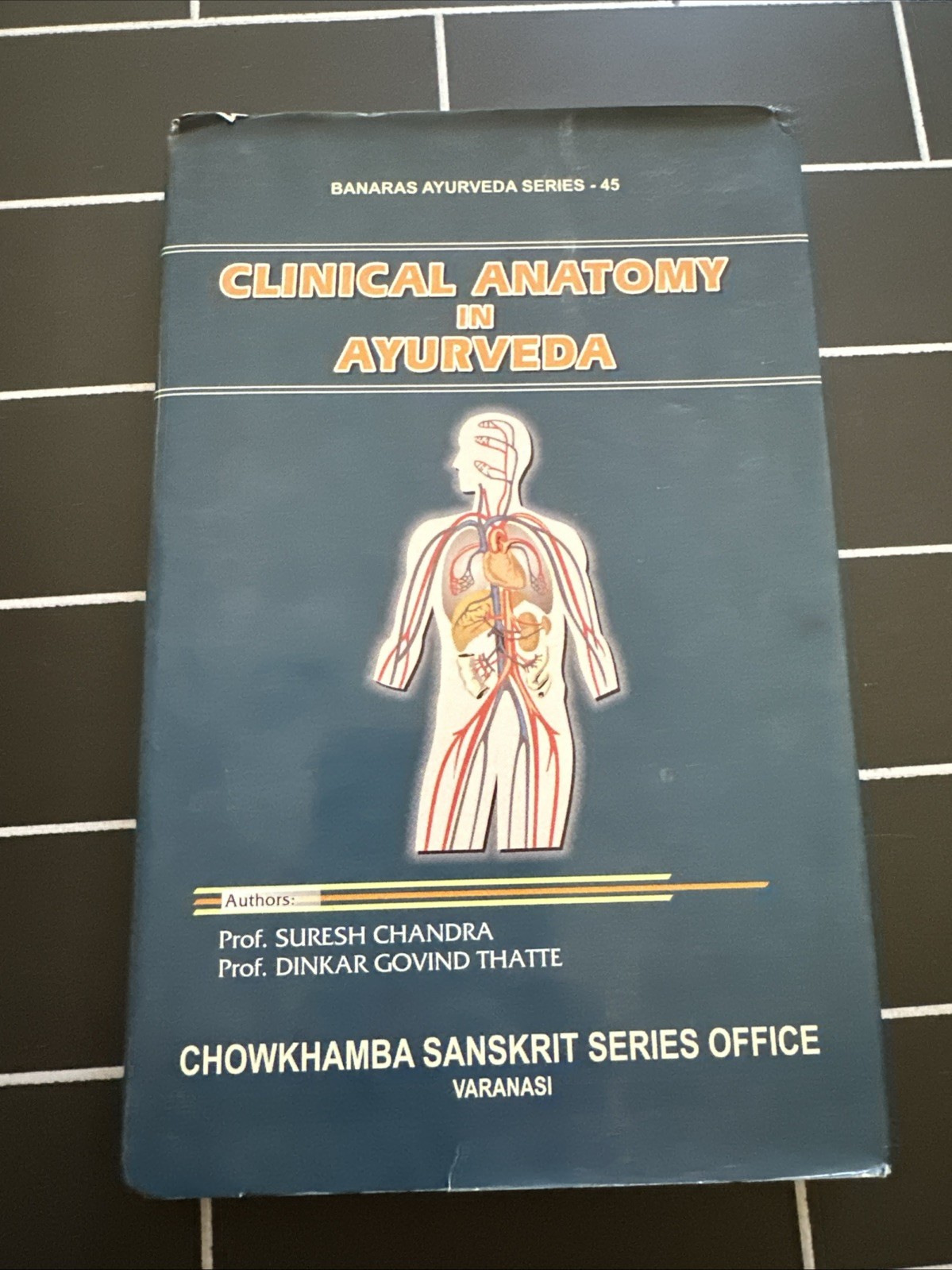 Clinical Anatomy in Ayurveda Hardcover Chowkhamba Sanskrit Series Suresh Chandra