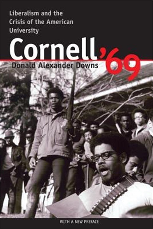 Cornell ’69: Liberalism and the Crisis of the American University (Paperback or