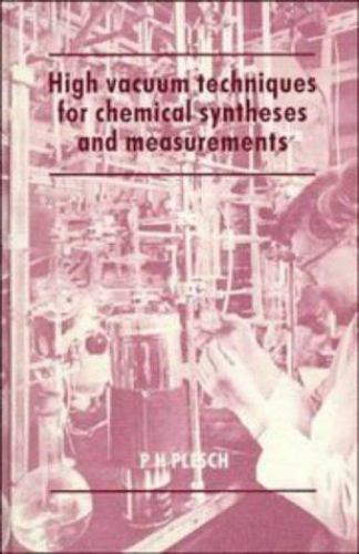 High Vacuum Techniques for Chemical Syntheses and Measurements, Hardcover by …