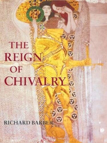 The Reign of Chivalry – Hardcover By Barber, Richard – GOOD