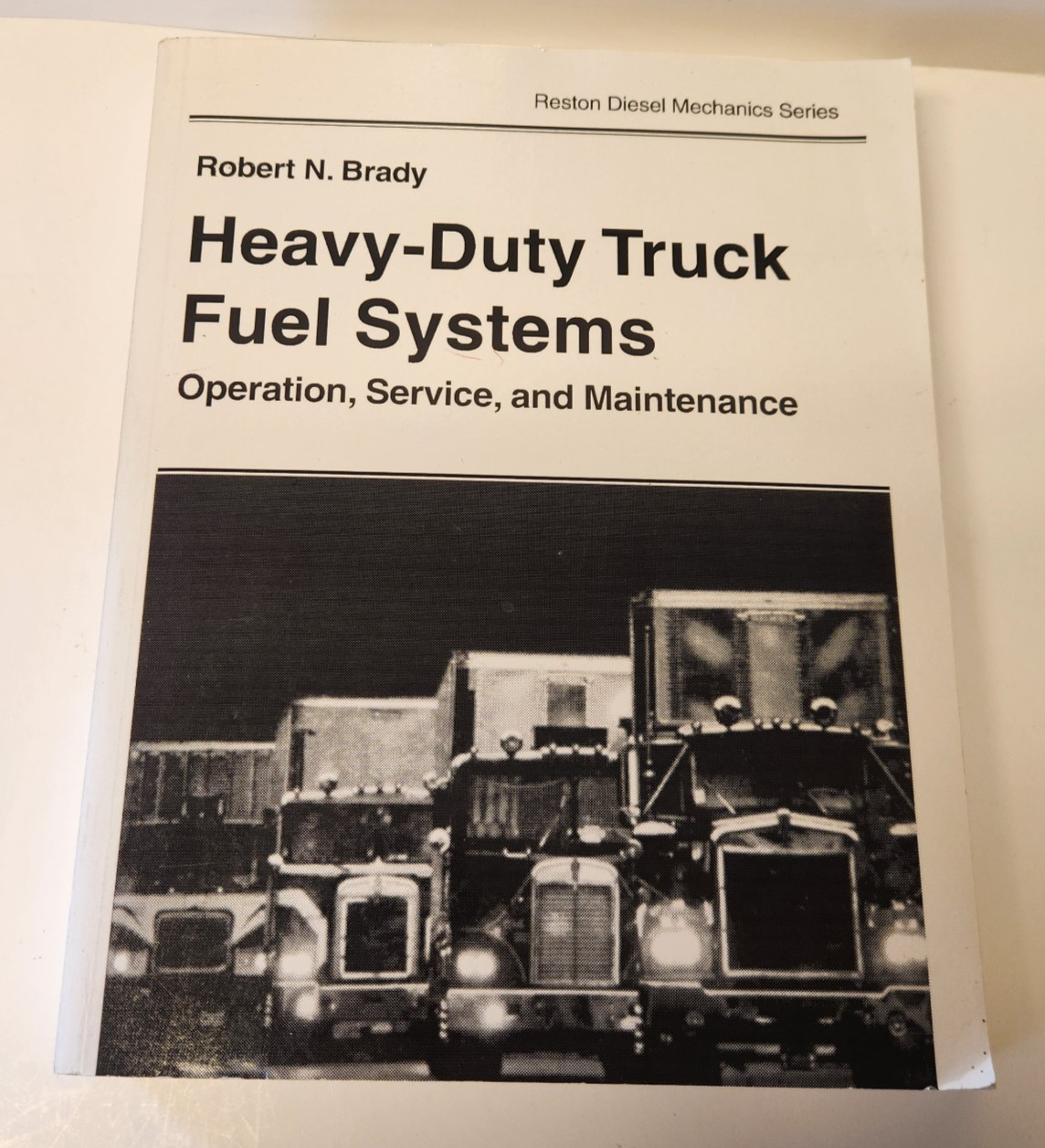 Heavy-Duty Truck Diesel Fuel Systems : Operation, Service, and Maintenance Book