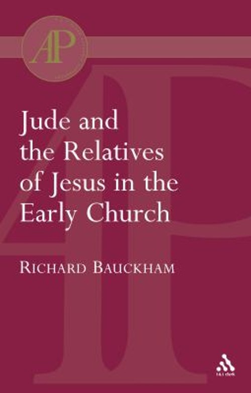 Jude and the Relatives of Jesus in the Early Church Richard Bauck