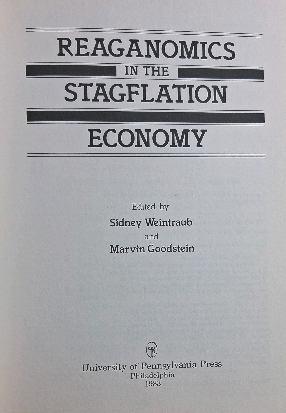 Reaganomics in the Stagflation Economy Sidney Weintraub & M. Goodstein PB 1983