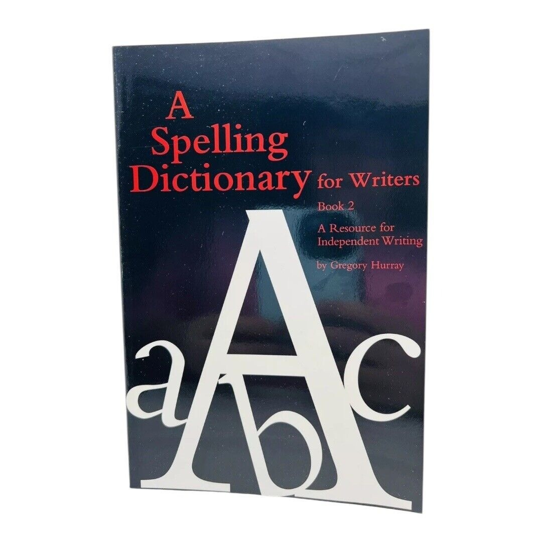 A Spelling Dictionary for Writers Book 2~A Resource for Independent Writing~C114