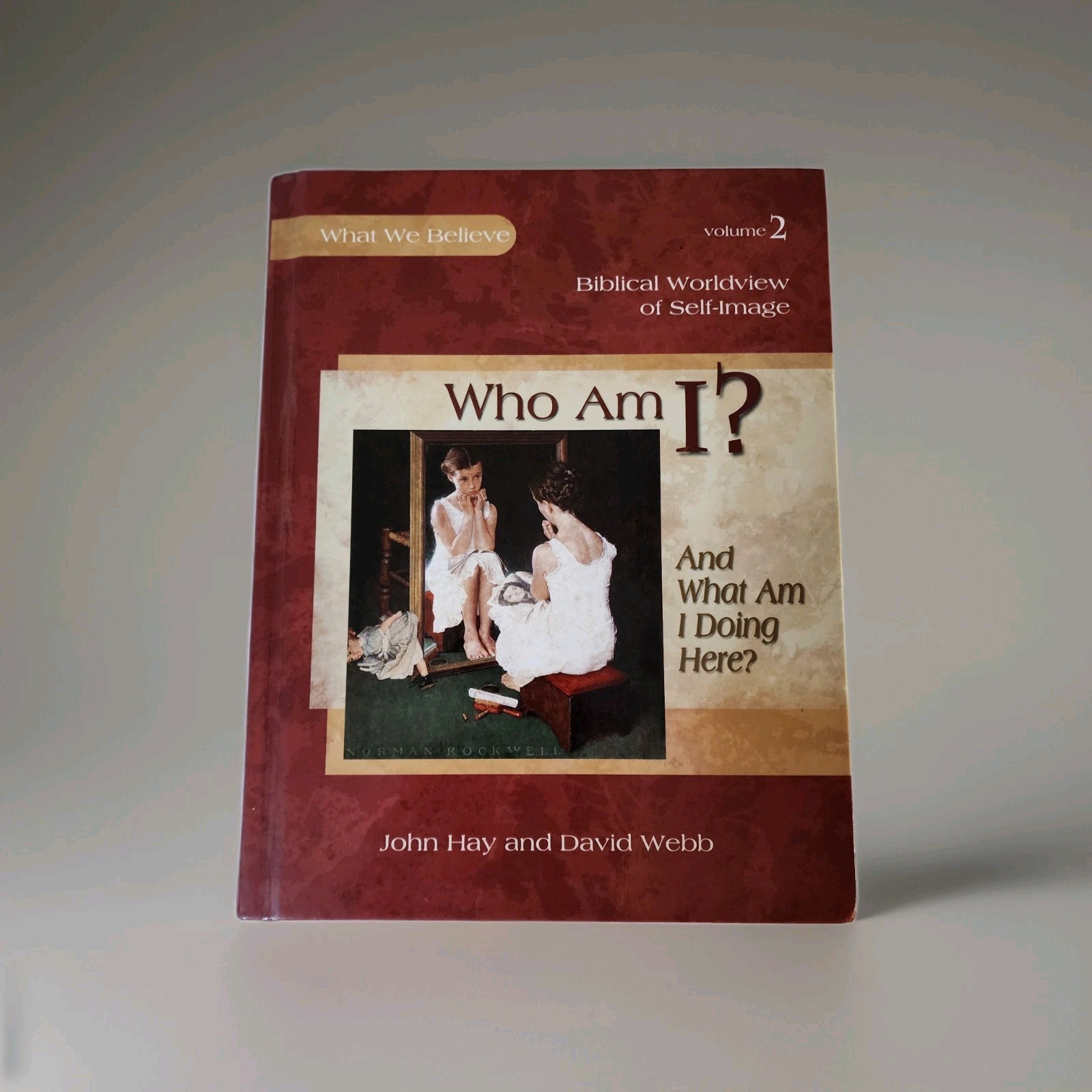 Who Am I John Hay David Webb Biblical Worldview Christian Homeschool Hardcover