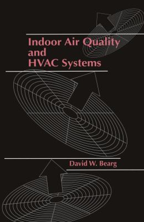 Indoor Air Quality and HVAC Systems Hardcover David W. Bearg