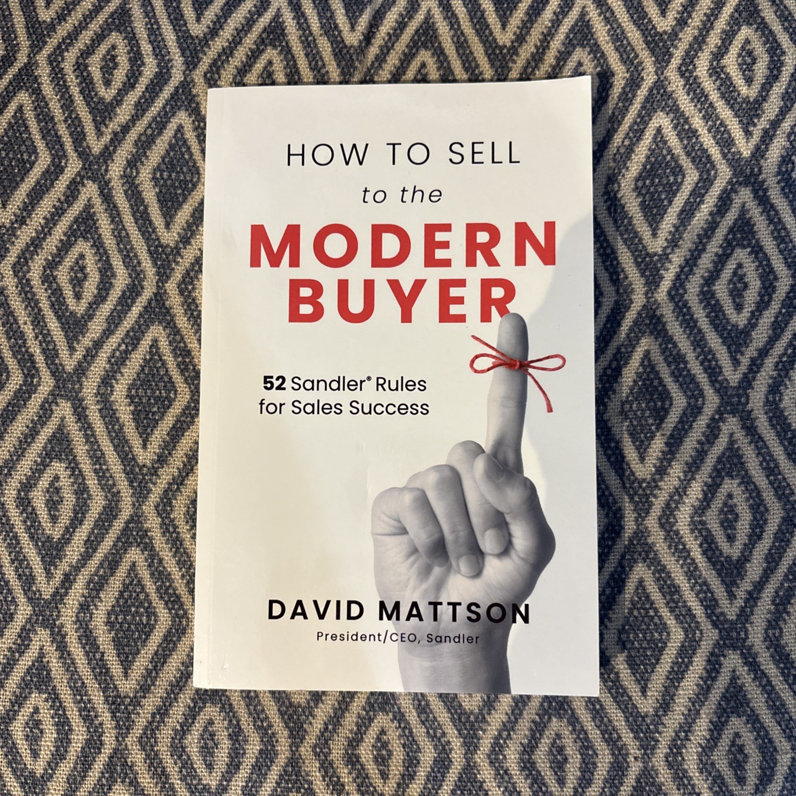 How to Sell to the Modern Buyer : 52 Sandler Rules for Sales Success by David…