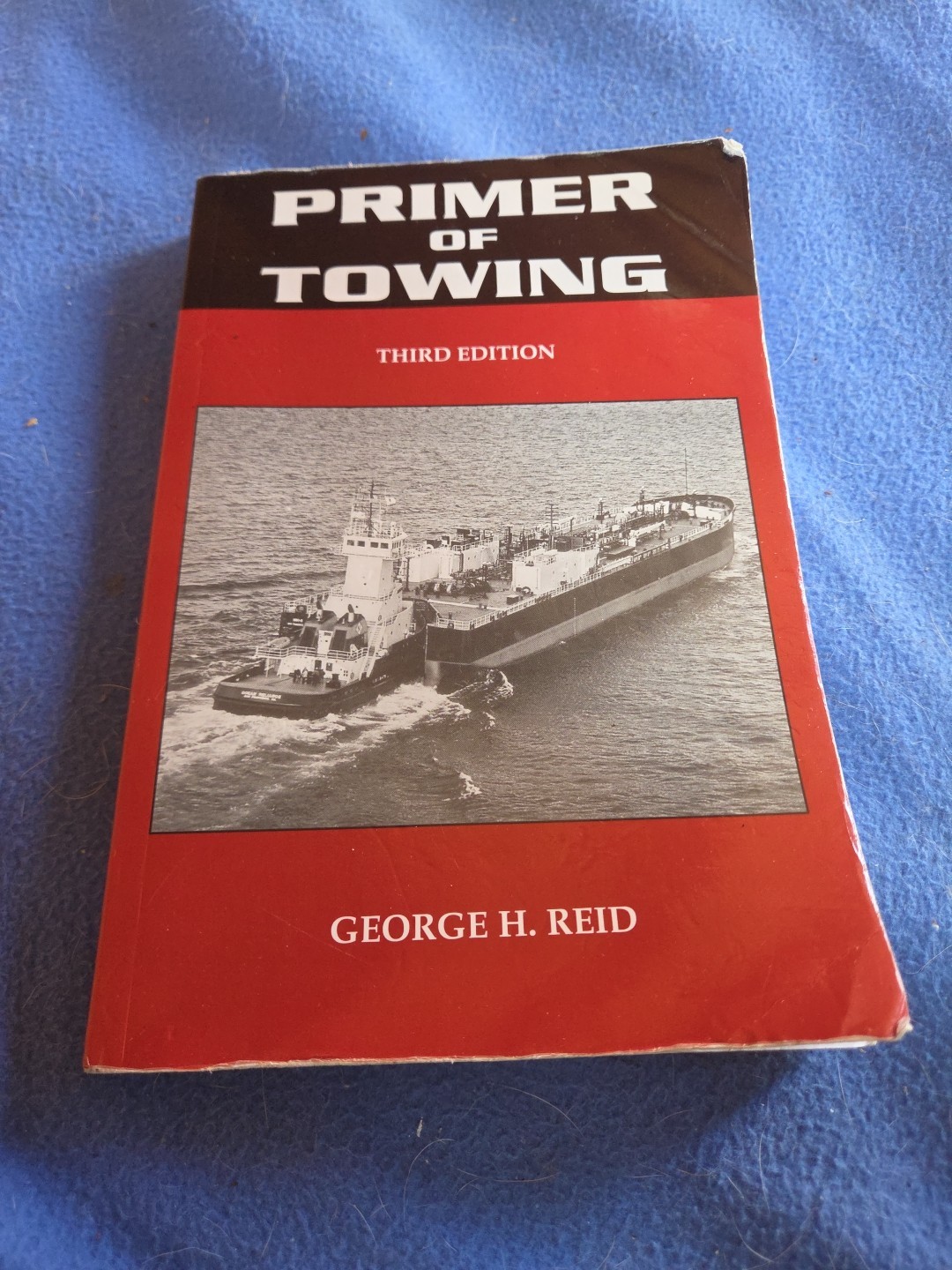PRIMER OF TOWING THIRD EDITION by George H. Reid Cornell Maritime Press