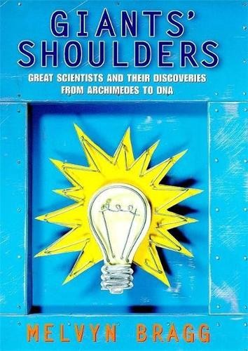 On Giants’ Shoulders: Great Scientists and Their Di… by Bragg, Melvyn Hardback