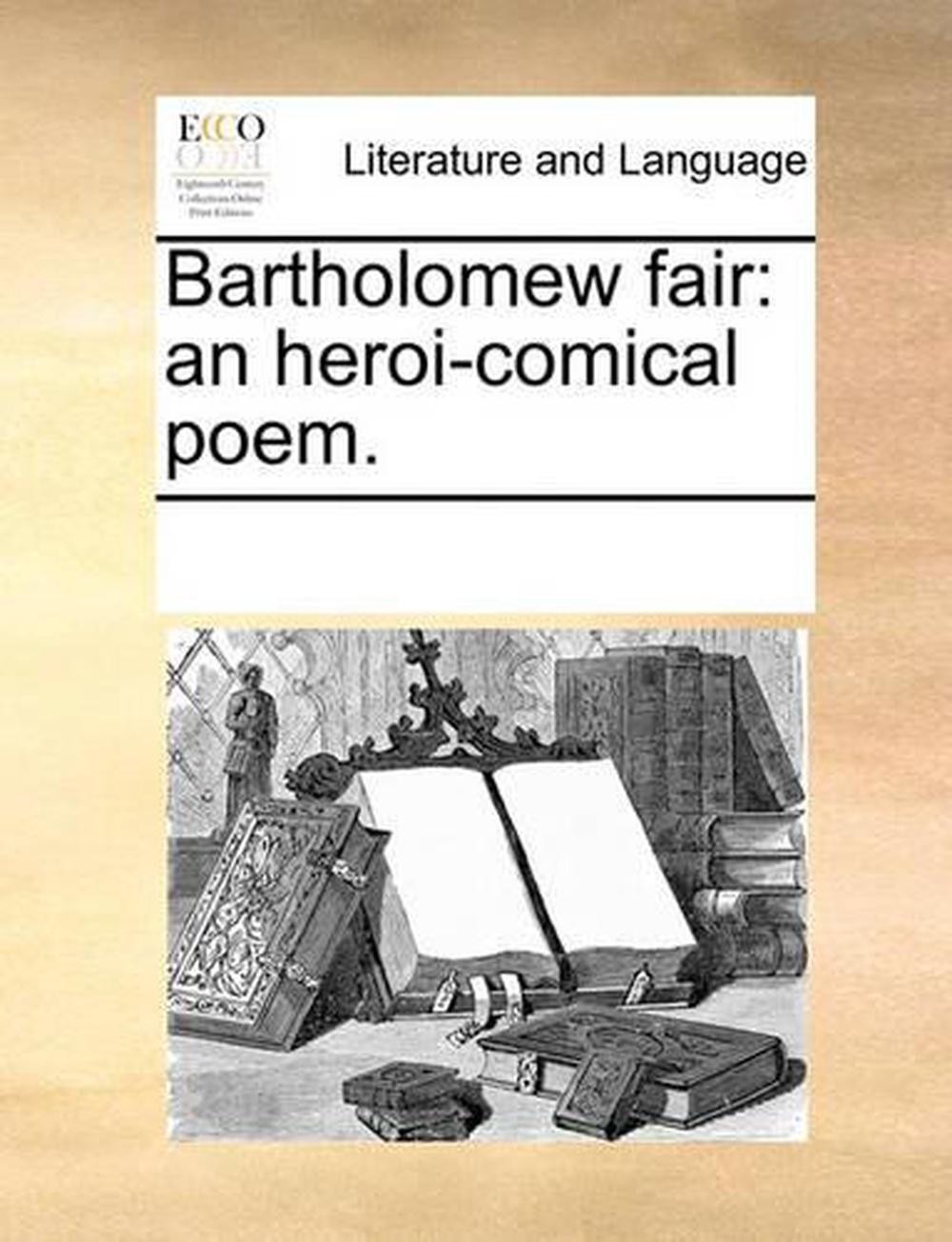 Bartholomew Fair: An Heroi-Comical Poem. by Multiple Contributors (English) Pape