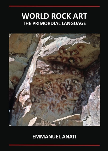World Rock Art: The Primordial Language by Emmanuel Anati (Paperback Book)