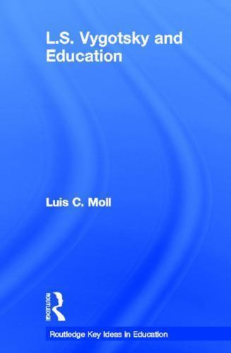 L.S. Vygotsky and Education by Moll, Luis C.