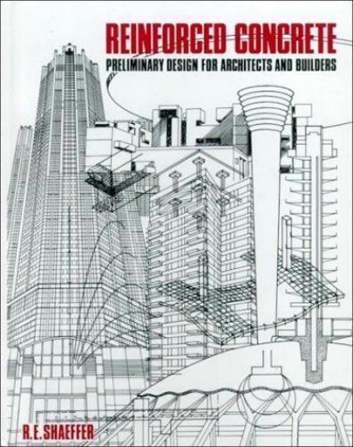 Reinforced Concrete: Preliminary Design for Architects and Builders