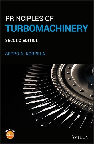 Principles of Turbomachinery by Seppo A. Korpela – 9781119518082