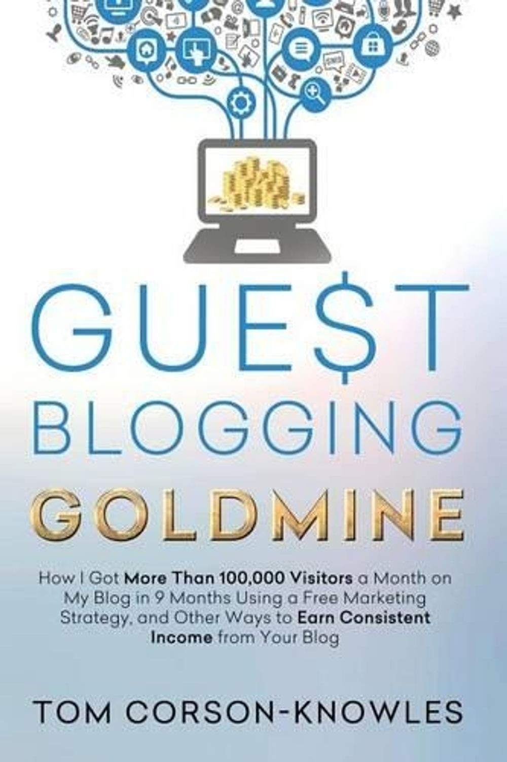 Guest Blogging Goldmine: How I Got More Than 100,000 Visitors a Month on My Blog