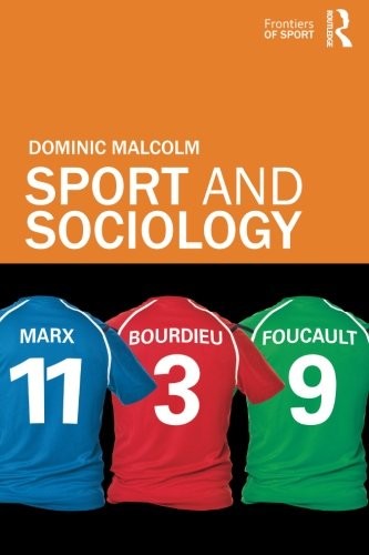 Sport and Sociology (Frontiers of Sport) By Dominic Malcolm