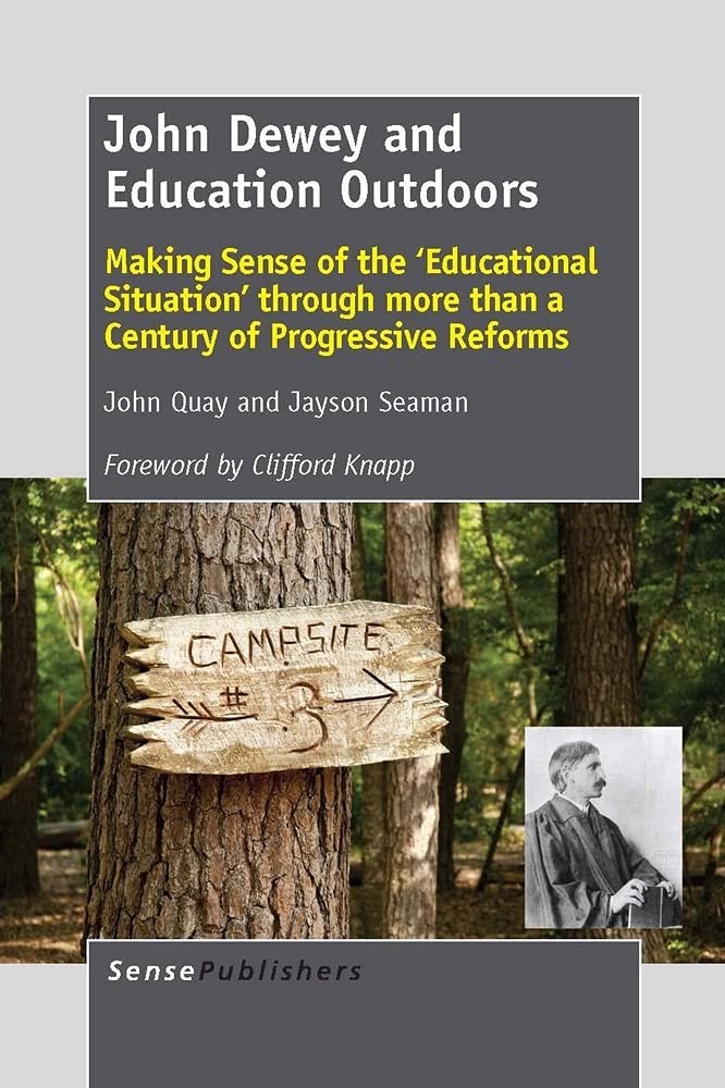 John Dewey and Education Outdoors: Making Sense of the ‘Educational Situatio…