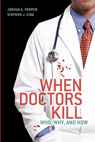 When Doctors Kill by Perper, Cina, J. New 9781441913685 Fast Free Shipping-,