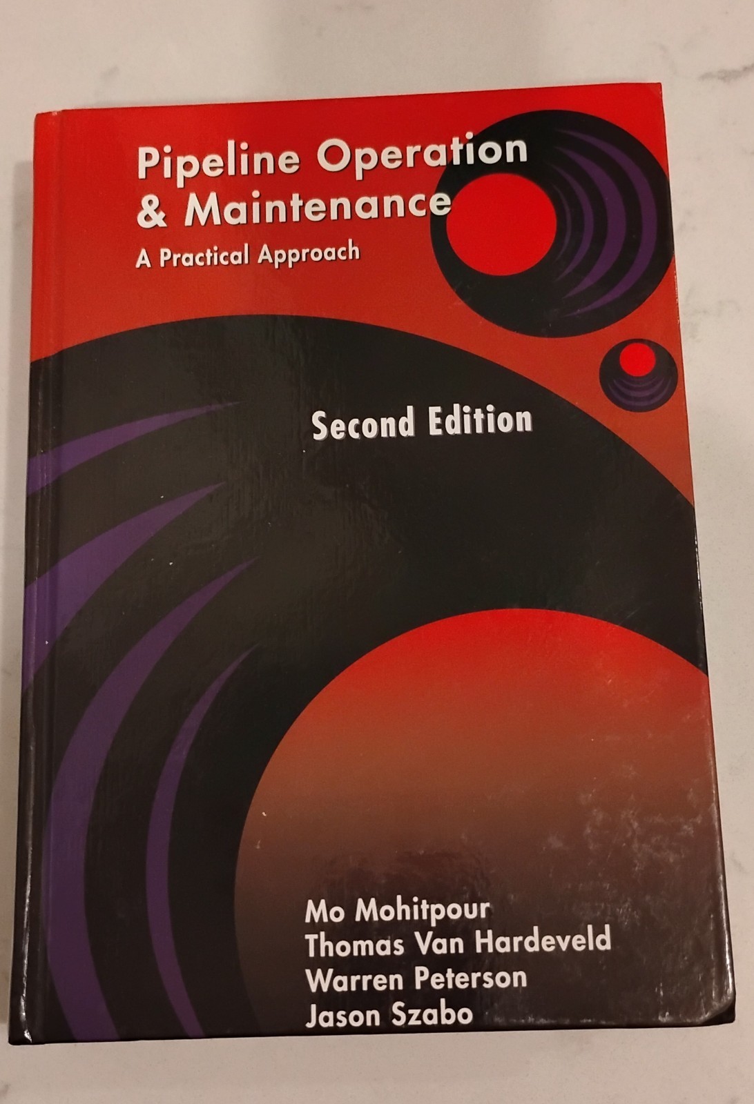 Pipeline Operation and Maintenance : A Practical Approach by Jason Szabo, Warren