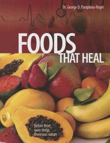 Foods That Heal – Paperback By Pamplona-Roger, George D. – VERY GOOD