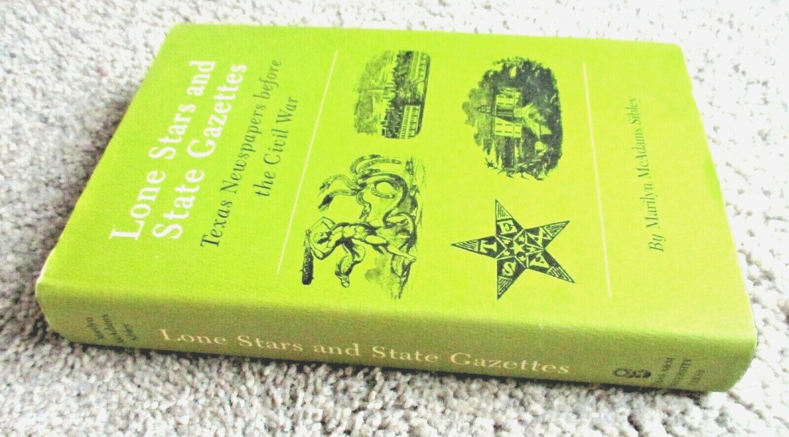 LONE STARS AND STATE GAZETTES: TEXAS NEWSPAPERS BEFORE THE CIVIL WAR (1983)