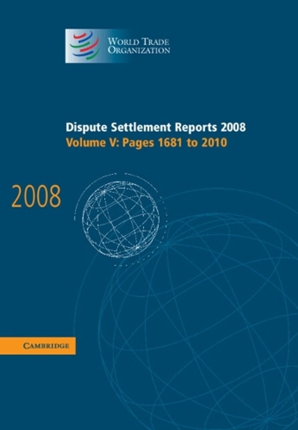 Dispute Settlement Reports 2008: Volume 5, Pages 1681-2010: Pages 2383-2770 by W