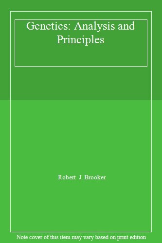 Genetics: Analysis and Principles By Robert J. Brooker,Robert Br