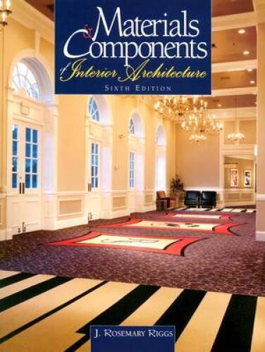 Materials and Components of Interior Architecture (6th Edition) – VERY GOOD