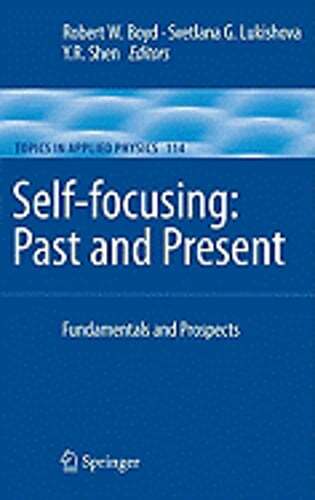 Self-Focusing: Past and Present: Fundamentals and Prospects by Robert W Boyd