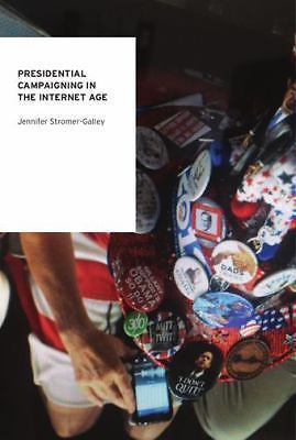 Presidential Campaigning in the Internet Age (Oxford Studies in Digital Politics