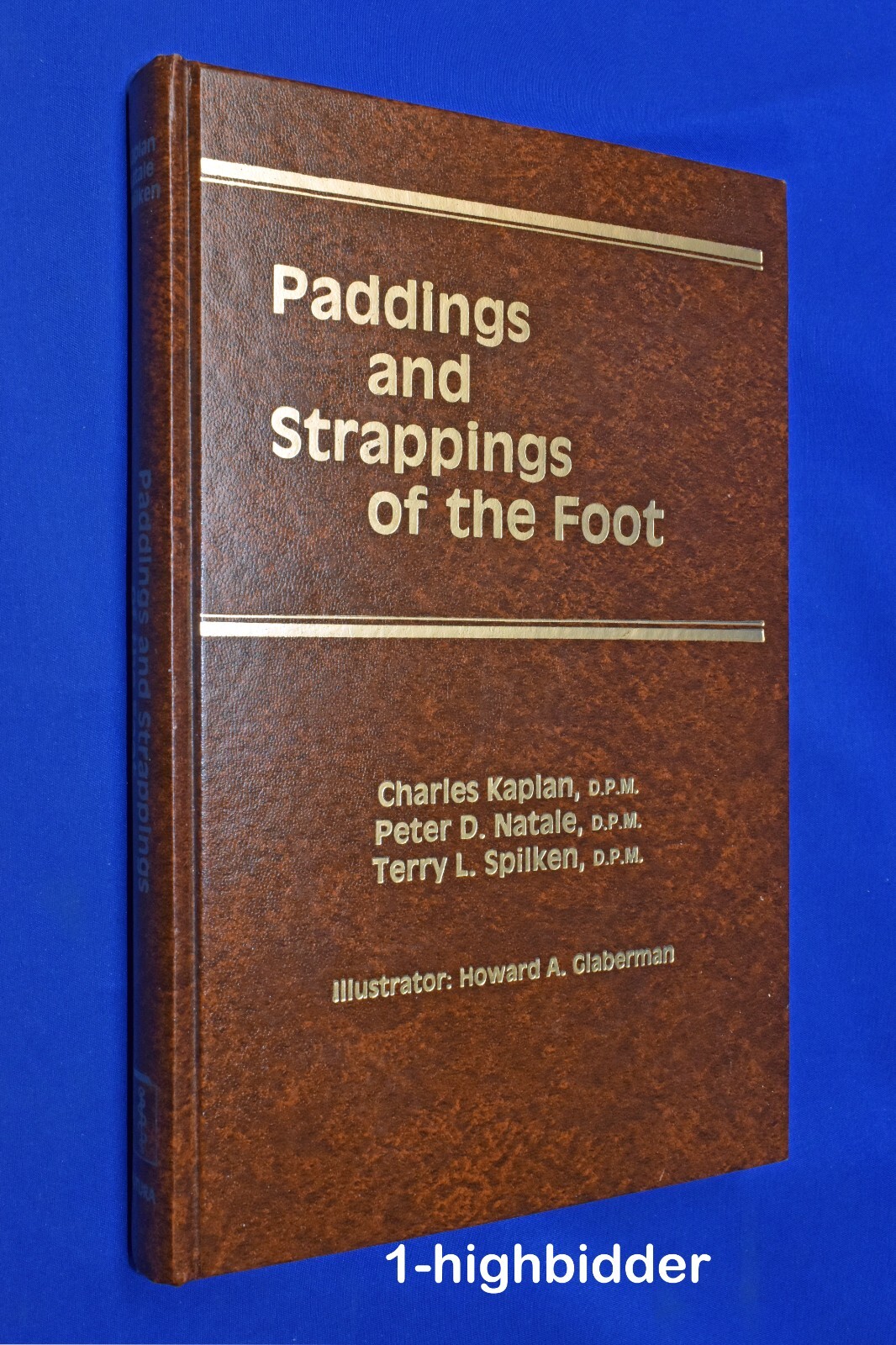 Paddings and Strappings of the Foot 1st Ed Hardcover Podiatry Kaplan Natale