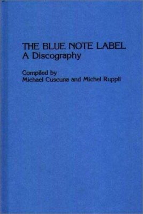 The Blue Note Label : A Discography Hardcover Michel, Rust, Brian