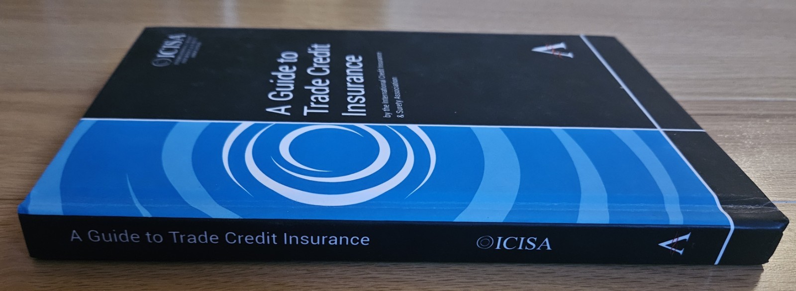 Guide to Trade Credit Insurance by The International The International Credit…